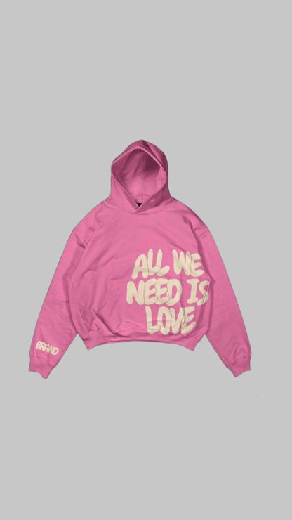 ALL WE NEED UNISEX HOODIE